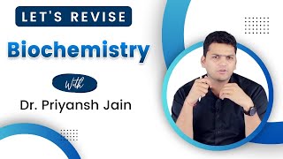 Biochemistry Rapid Revision  Dr Priyansh Jain  FMGe July 2024 🧬🧬🧬 [upl. by Ankeny175]