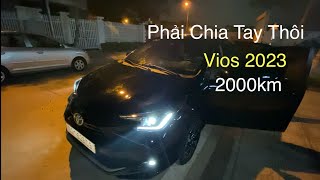 Chia Tay Vios 2023 Mới Chạy 2000 Km Sau Một Tháng [upl. by Waldner]