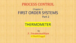 PC35  Process Control Chapter 3  Part 2  First Order Systems  Thermometer MathEnggX [upl. by Pitarys]