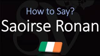 How to Pronounce Saoirse Ronan CORRECTLY [upl. by Ymerej]