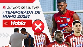 REFUERZOS🚨JUNIOR SE MUEVE🚨ES INMINENTE LA SALIDA DE UN JUGADOR IMPORTANTE🚨TEMPORADA DE HUMO 2025💨 [upl. by Neehsuan]