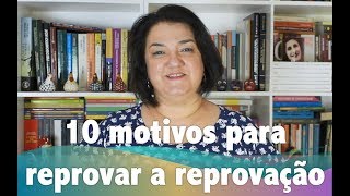 10 motivos para reprovar a reprovação escolar [upl. by Jessalin350]