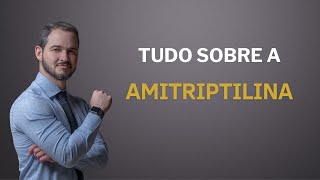 Tudo sobre a Amitriptilina [upl. by Akinohs]