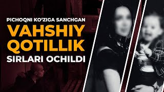 PICHOQNI KO‘ZIGA SANCHGAN VAHSHIY QOTILLIK SIRLARI OCHILDI [upl. by Atnwahsal635]