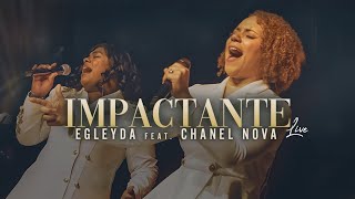 IMPACTANTE  Egleyda feat Chanel Nova Egleyda [upl. by Meelas364]