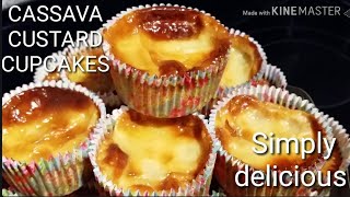 COOKING 101  CASSAVA CUSTARD CUPCAKES  SIMPLE RECIPE amp DELICIOUS GREAT SNACK amp DESSERT [upl. by Hilten629]