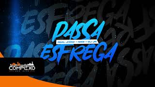 PASSA ESFREGA  Real Jhow feat Mc Nick l Dj JR [upl. by Liagiba]