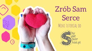 Zrób Sam maskotkę na szydełku ☆ Serce ☆ tutorial krok po kroku [upl. by Zerk]