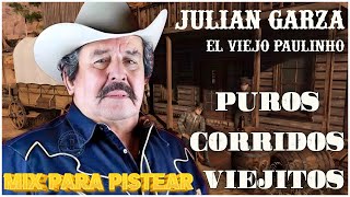 ✔Julian Garza El Viejo Paulino  Puros Corridos Viejitos  Grandes Exitos🎸 [upl. by Micah213]