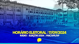 Horário Eleitoral Gratuito  MacapáAP  Rádio 17092024 [upl. by Adnanref337]