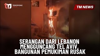 Serangan dari Lebanon Mengguncang Tel Aviv Bangunan Pemukiman Rusak [upl. by Ellenwahs]