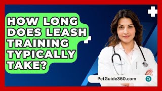 How Long Does Leash Training Typically Take  PetGuide360com [upl. by Ecirum696]