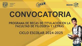 Programa de Beca de Titulación Facultad de Filosofía y Letras 20242025 [upl. by Gerger]