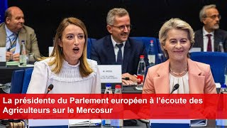 La présidente du Parlement européen à l’écoute des Agriculteurs sur le Mercosur [upl. by Reta]