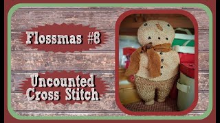 flosstube Flossmas Video 8  Uncounted Cross Stitch Primitive Snowman  Stacy Nash design  Vlog [upl. by Niarbo]