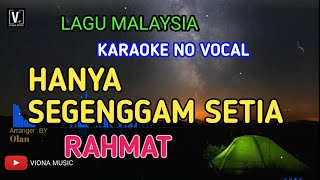 HANYA SEGENGGAM SETIA  KARAOKE  RAHMAT  LOW KEY NADA RENDAH [upl. by Drareg]