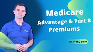 Understanding Medicare Advantage Plans and Part B Premiums [upl. by Truscott]