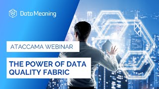 The Power of Data Quality Fabric with Ataccama [upl. by Chaing306]