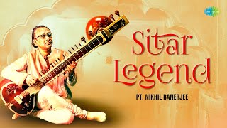 Sitar Legend Pt Nikhil Banerjee  A Musical Journey Through Time  Indian Classical Calming Music [upl. by Lefty]