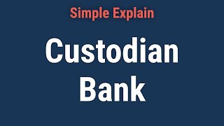 Custodian What It Means in Banking and Finance [upl. by Kimberly172]