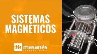 Sistemas Magnéticos  Masanés Servindustria [upl. by Eicyac]