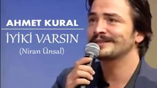 Ahmet Kural  İyiki Varsın [upl. by Udale]