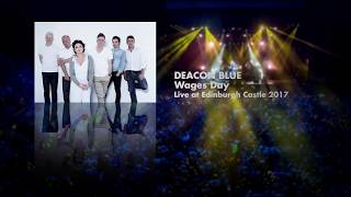 Deacon Blue  Wages Day Live at Edinburgh Castle 2017 OFFICIAL [upl. by Retsel]