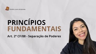 Direito Constitucional  Princípios Fundamentais  0102  Separação de Poderes [upl. by Delmor14]