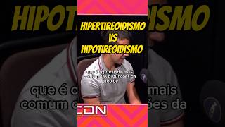 Hipotireoidismo e hipertireoidismo Qual a diferença endocrinologia tireoide [upl. by Attenor]