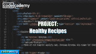 Healthy Recipes Project  Learn CSS  Codecademy Walkthrough [upl. by Zirkle]