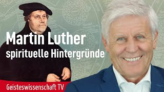 Martin Luther  spirituelle Hintergründe  Geisteswissenschaft TV [upl. by Idissac]