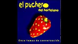 El Puchero del Hortelano  mañana no se sabe  Audio CD quotOnce temas de conversaciónquot [upl. by Hephzibah]