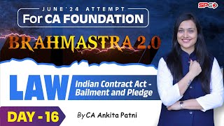 CA FOUNDATION BRAHMASTRA 20  LAW  BAILMENT amp PLEDGE  LECTURE 16  CA ANKITA PATNI [upl. by Hilaire]