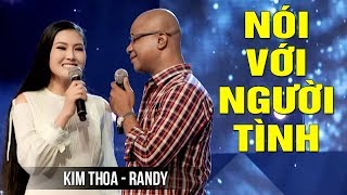 NÓI VỚI NGƯỜI TÌNH  HOA HẬU KIM THOA ft RANDY  Hoa Hậu Song Ca Bolero Chấn Động Con Tim MV HD [upl. by Gniw]