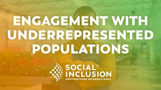 Social Inclusion Video Series  Engagement with Underrepresented Populations [upl. by Mikael]