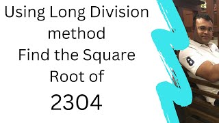 Using Long Division method Find the Square Root of 2304 [upl. by Juana121]