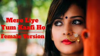 Female Version  Mere Liye Tum Kaafi Ho  Cover Song Shubh Mangal Zyada Saavdhan  Ayushman Khurana [upl. by Tristis]