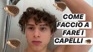 TUTORIAL COME FACCIO I CAPELLI RICCI 🦔 come li lavo e che prodotti uso [upl. by Oinotnas]