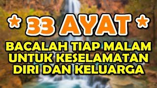 33 ayat  bacalah tiap malam untuk keselamatan diri dan keluarga  ayat 33 [upl. by Lorola17]