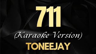 711  Karaoke with Lyrics  TONEEJAY [upl. by Kciredec730]