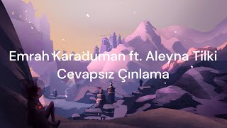 Cevapsız Çınlama Sözleri Yazılı Lyrics Emrah Karaduman ft Aleyna Tilki [upl. by Behl]