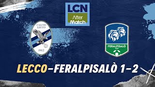 LCN AFTERMATCH  LeccoFeralpiSalò 12 [upl. by Suoirtemed]