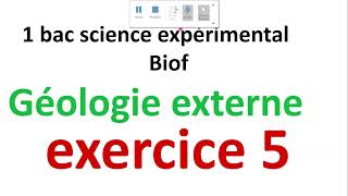 1 bac biof exercice 5 geologie externe فرض محروس رقم 2 [upl. by Noraj]