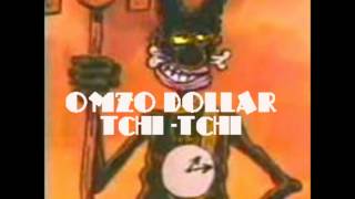 Omzo Dollar Tchitchi [upl. by Nanreh492]