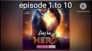 Aaj ka hero episode 1 to 10  Pocket Fm story  pdstory009 [upl. by Etiragram819]