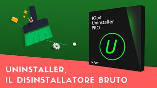 iObit Uninstaller per la disinstallazione forzata dei programmi [upl. by Kcirddes492]