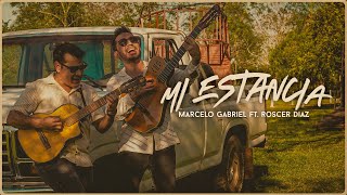 MI ESTANCIA  Marcelo Gabriel Feat Roscer Diaz [upl. by Dobbins]