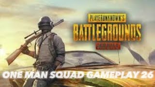 ONE MAN SQUAD GAMEPLAY 26  Pubg Mobile [upl. by Scherle]