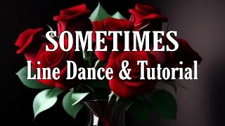 SOMETIMES  Line Dance Dance amp Tutorial [upl. by Nosneh]