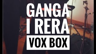 Ganga i Rera by Vox Box [upl. by Elyse437]